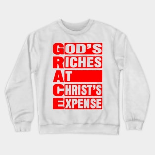 GRACE - God's Riches At Christ's Expense Crewneck Sweatshirt